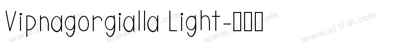Vipnagorgialla Light字体转换